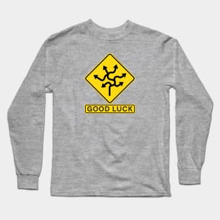 Good Luck Road SIgn Long Sleeve T-Shirt